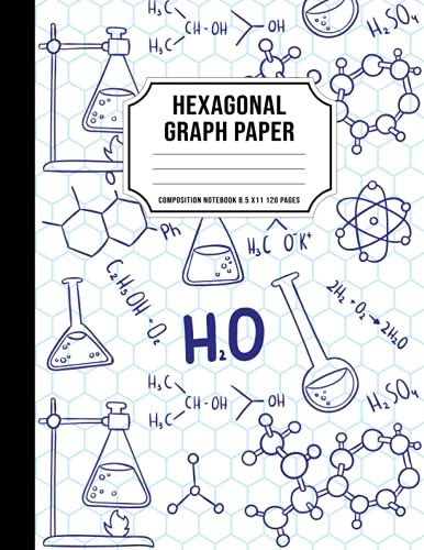 Hexagonal Graph Paper Composition Notebook 8.5x11: for organic chemistry and bio chemistry, 1/4 inch hexagons for drawing organic chemistry structures