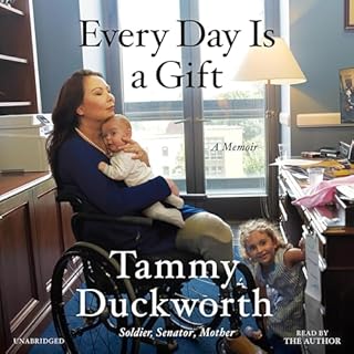 Every Day Is a Gift Audiobook By Tammy Duckworth cover art
