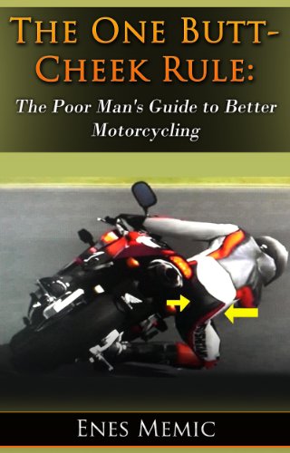 The One Butt-Cheek Rule: The Poor Man's Guide To Better Motorcycling
