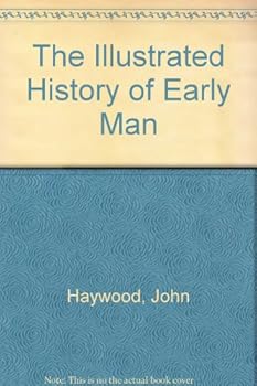 The Illustrated History of Early Man