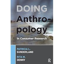 Doing Anthropology in Consumer Research