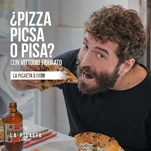 &iquest;PIZZA, PICSA o PISA? con Vittorio Figurato de Fratelli Figurato | La Picaeta S1E08