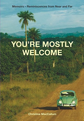 You’re mostly welcome: Memoirs – Reminiscences from Near and Far
