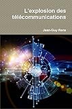  L\'explosion des télécommunications: Histoire des télécommunications au Canada (1956-2016) (L\'empire invisible t. 2)