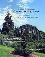 Dwarf & Unusual Conifers Coming of Age: A Guide to Mature Garden Conifers 0965471705 Book Cover
