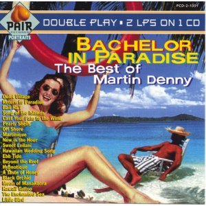 Bachelor in Paradise The Best of Martin Denny