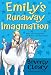 Emily's Runaway Imagination