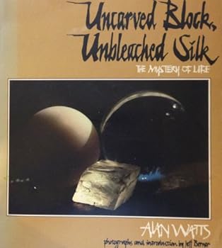 Uncarved block, unbleached silk: The mystery of life