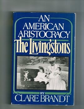 Hardcover An American Aristocracy: The Livingstons Book