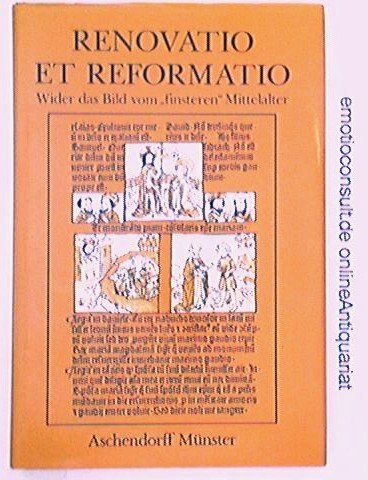 Renovatio et Reformatio. Wider das Bild vom 'finsteren' Mittelalter