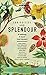 Curiosities and Splendour: An anthology of classic travel literature (Lonely Planet Travel Literature)