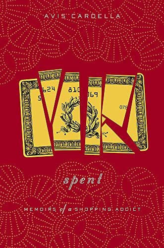 Spent: Memoirs of a Shopping Addict