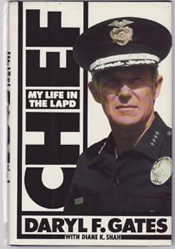Hardcover Chief : my life in the LAPD / Daryl F. Gates with Diane K. Shah Book
