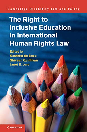 The Right to Inclusive Education in International Human Rights Law (Cambridge Disability Law and Policy)