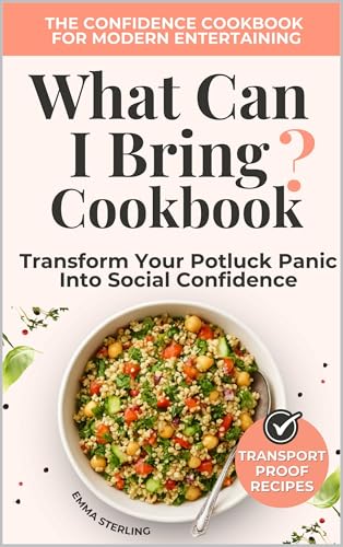 What Can I Bring? Cookbook: Transform Your Potluck Panic Into