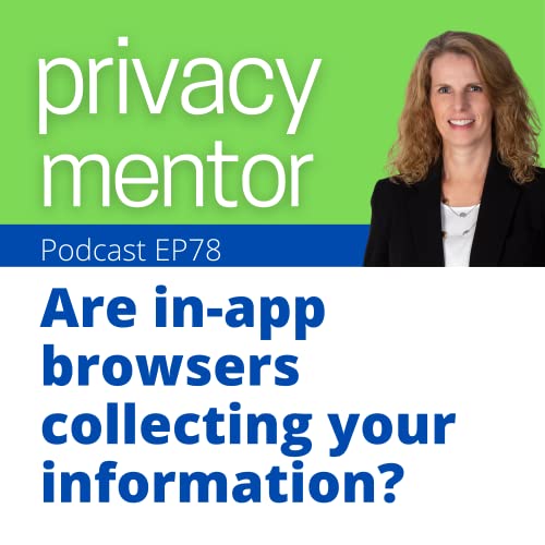 EP 78 Are in-app browsers collecting your information?