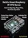 Build a Smart Raspberry Pi VPN Server: Auto Configuring, Plug-n-Play, Use from Anywhere (2nd Edition)