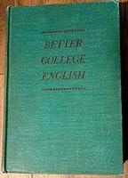 Better college English B0006ASAXS Book Cover