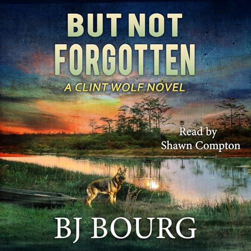 But Not Forgotten by BJ Bourg episode artwork