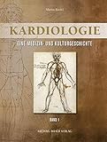 Kardiologie: Eine Medizin- und Kulturgeschichte, Band 1+2