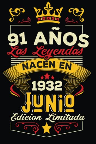 LAS LEYENDAS NACEN EN JUNIO EL AÑO 1932: 91 Aniversario Cuaderno personalizado 91 años regalos Feliz 1932 cumpleaños ideas de regalos