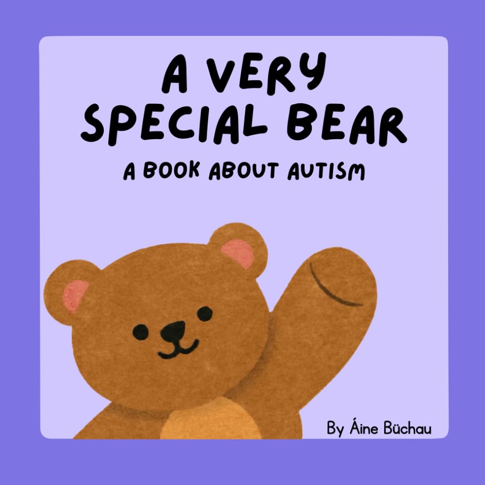 A Very Special Bear: A Book About Autism (A Very Special Bear : An Inclusive Book Series)