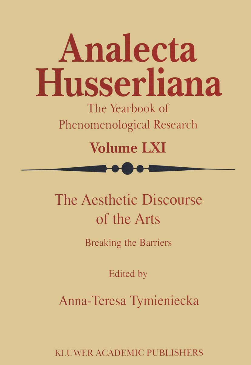 Buy The Aesthetic Discourse of the Arts: Breaking the Barriers: v. 61 (Analecta Husserliana) โ BookShops.in