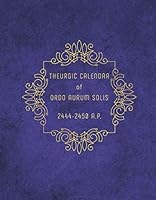 Theurgic calendar of Ordo Aurum Solis: 2444-2450 A.P. 1539008703 Book Cover