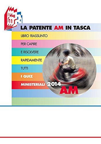 La patente AM in tasca. Libro riassunto per capire...