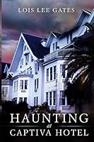 Haunting at the Captiva Hotel 1736504401 Book Cover