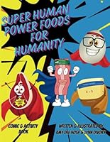 Super human Power Foods For Humanity B0D9HY7V33 Book Cover