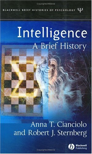 Intelligence: A Brief History (Blackwell Brief Histories of Psychology Book 2)