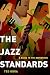 The Jazz Standards: A Guide to the Repertoire