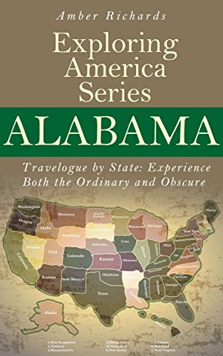 Alabama - Travelogue by State: Experience Both the Ordinary and Obscure