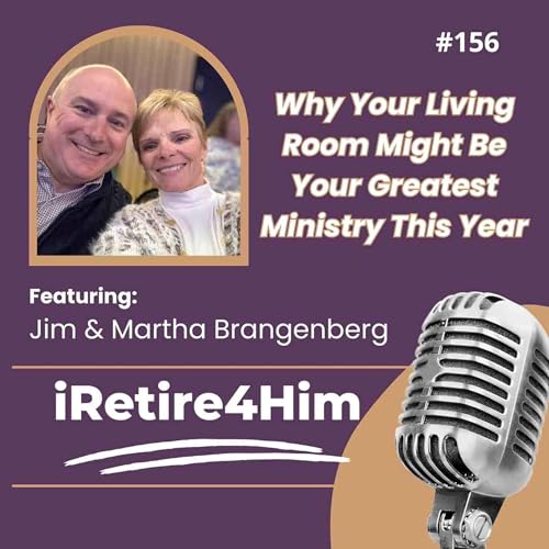 156: Why Your Living Room Might Be Your Greatest Ministry This Year
