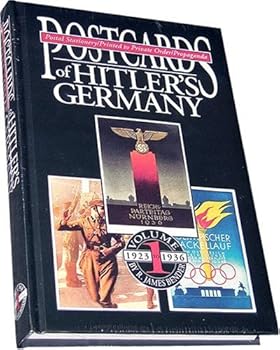 Hardcover Postcards of Hitler's Germany, 1923-1936 : Postal Stationery, Printed to Private Order, Propaganda, Volume 1 Book