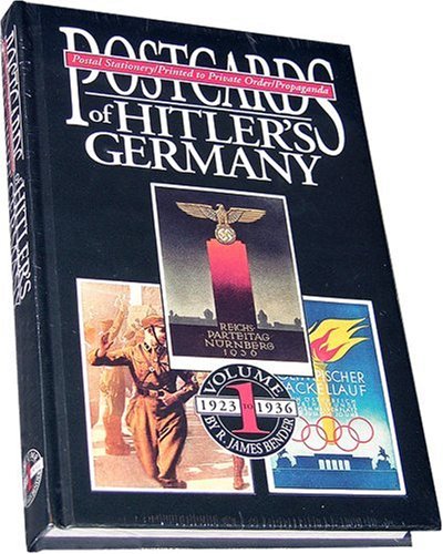 Postcards of Hitler's Germany, 1923-1936 : Postal Stationery, Printed to Private Order, Propaganda, Volume 1