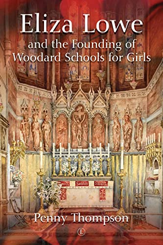 Eliza Lowe and the Founding of Woodard Schools for Girls