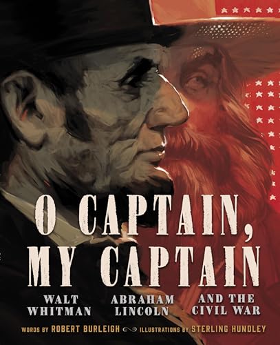 O Captain, My Captain: Walt Whitman, Abraham Lincoln, and the Civil War