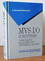 MVS I/O Subsystems: Configuration Management and Performance Analysis (J Ranade Ibm Series) 0070025533 Book Cover
