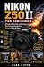 NIKON Z50 II FOR BEGINNERS: A Practical Field Guide to Mastering Your Camera and Capturing Stunning Photos & Videos (Camera Mastery Series” Book 7)