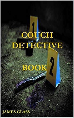 Couch Detective Book 2 (Book 1) by [James Glass]
