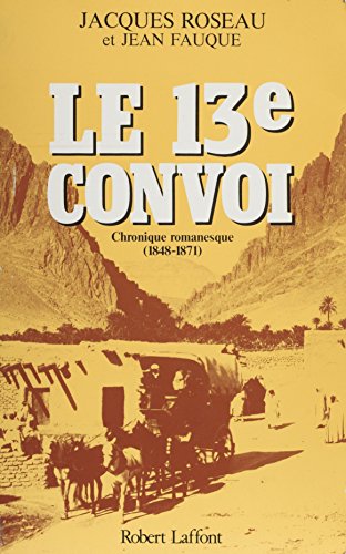 Le 13e convoi: Chronique romanesque : première période (1848-1871) Livre PDF Gratuit