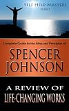  Self Help Masters - Spencer Johnson: A Review of Life Changing Works (Self Help Masters Series Book 10) (English Edition)