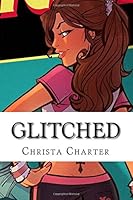 Glitched (Lexy Cooper) (Volume 4) 151684341X Book Cover