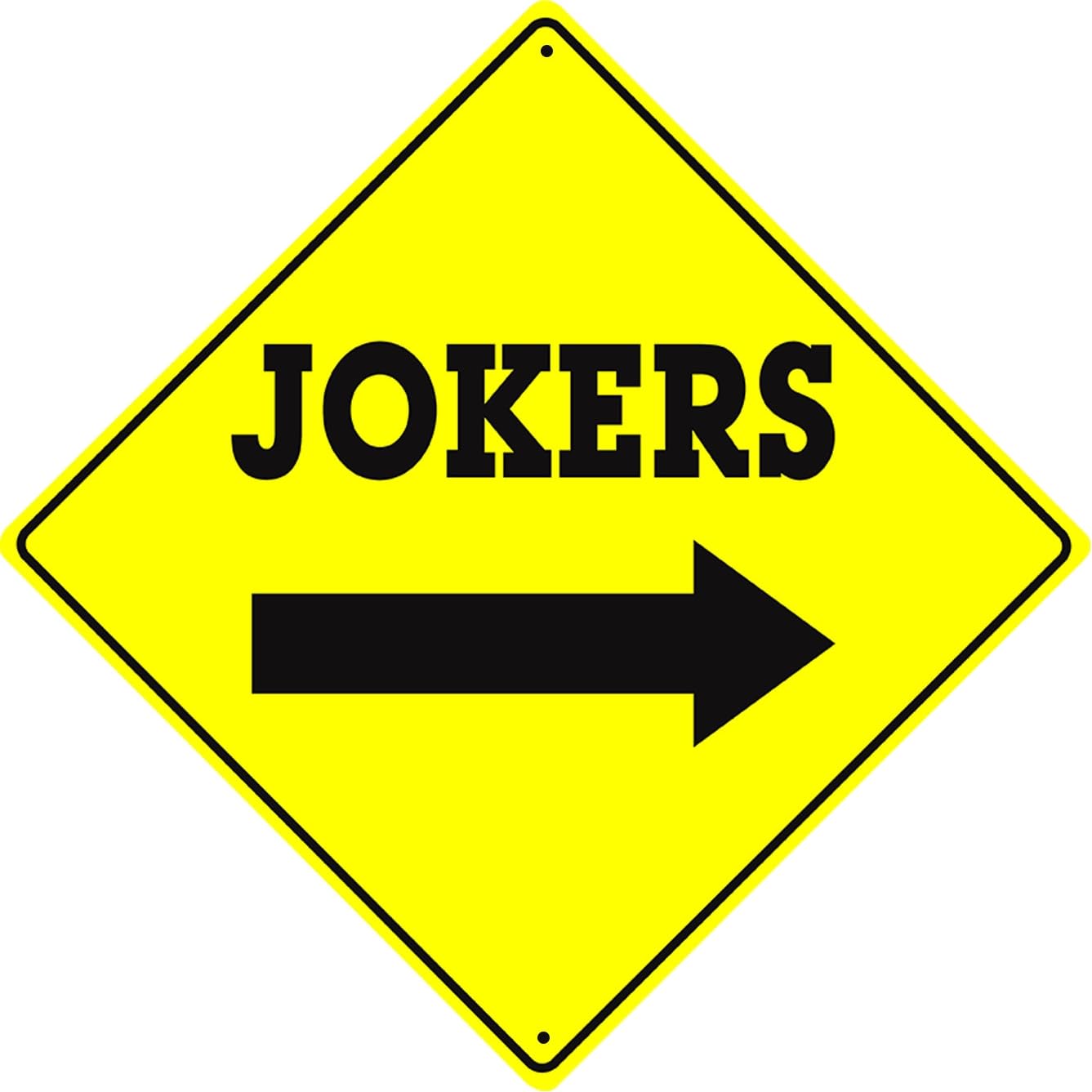 Jokers with Right Arrow Xing Crossing Funny Novelty Metal Sign 12x12