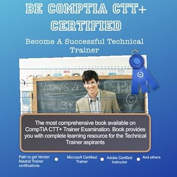 Paperback Be CompTIA CTT+ Certified: Become Successful Technical Trainer Book