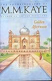 Autobiography of M.M. Kaye: Golden Afternoon