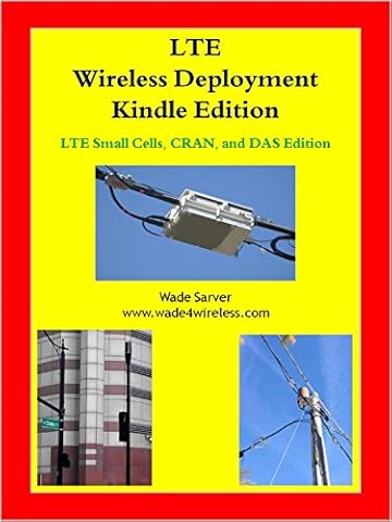 Wireless Deployment Handbook: LTE Small Cells, CRAN, and DAS Edition.
