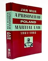 A Prisoner of Martial Law: Poland, 1981-1982 0151730881 Book Cover
